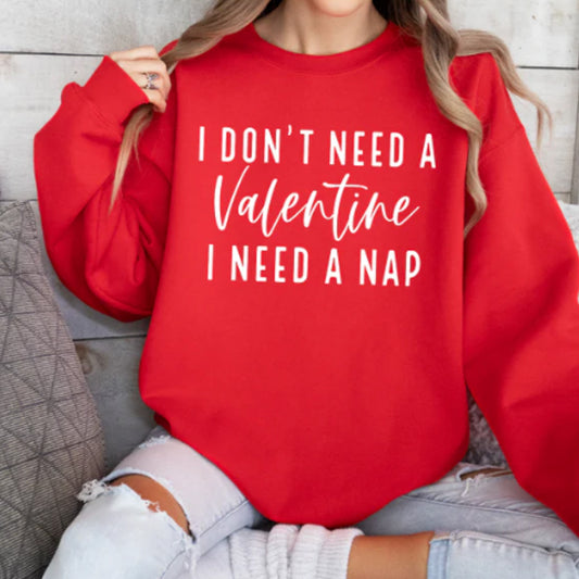 I Don't Need A Valentine I Need A Nap Unisex