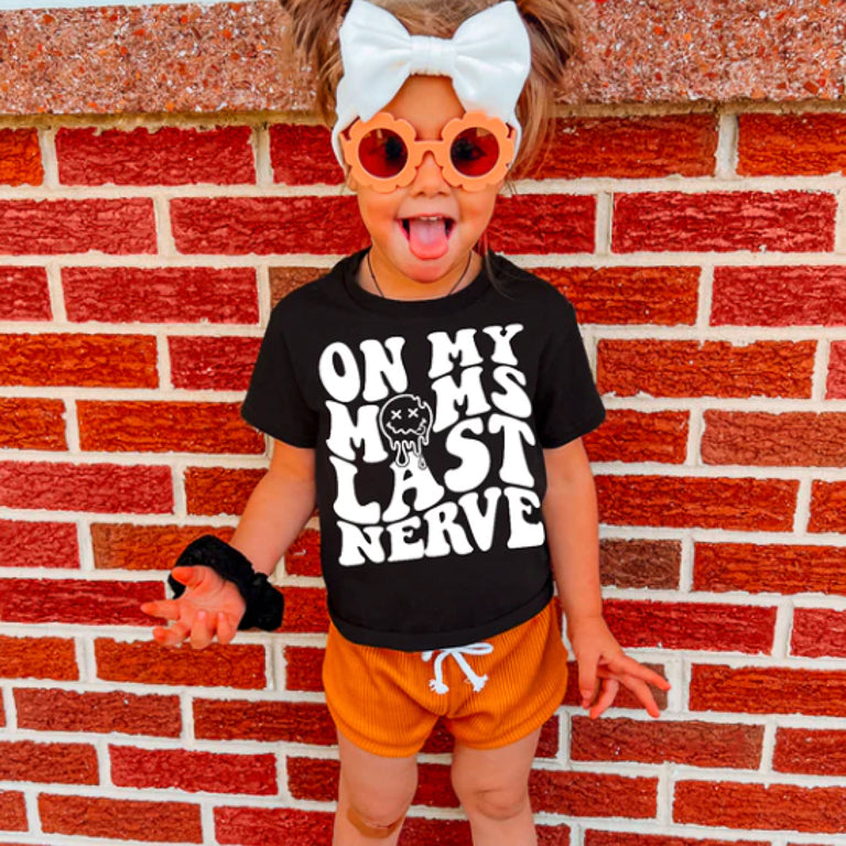 On My Moms Last Nerve TODDLER Tee