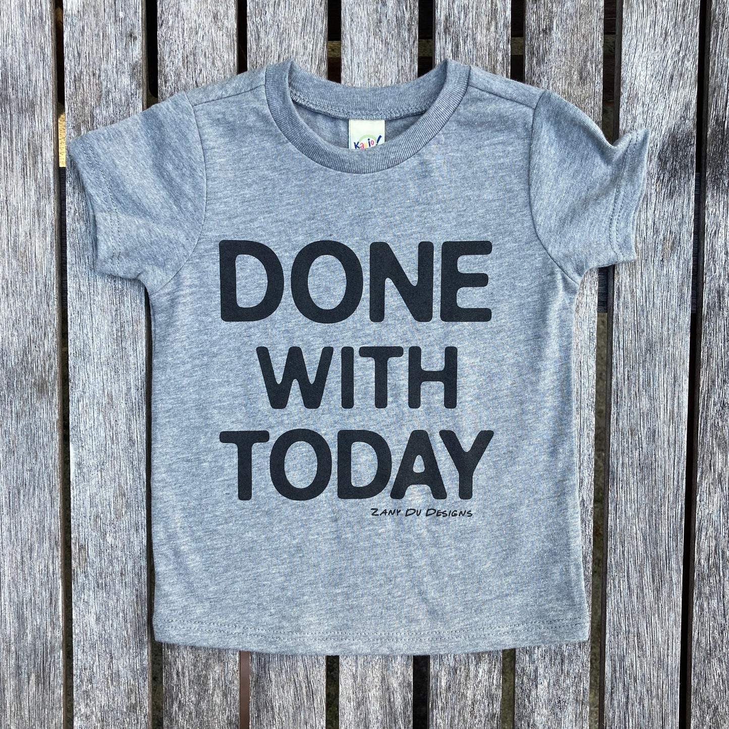 Done With Today INFANT Tee