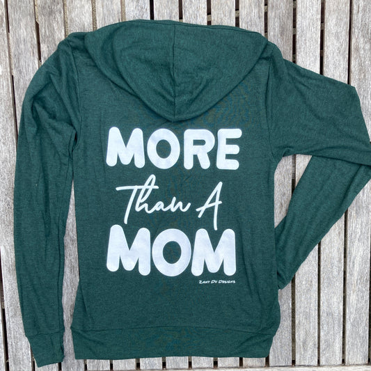Emerald sparkle lightweight zip up hoodie with the writing saying, "MORE THAN A MOM" on the back of the hoodie.