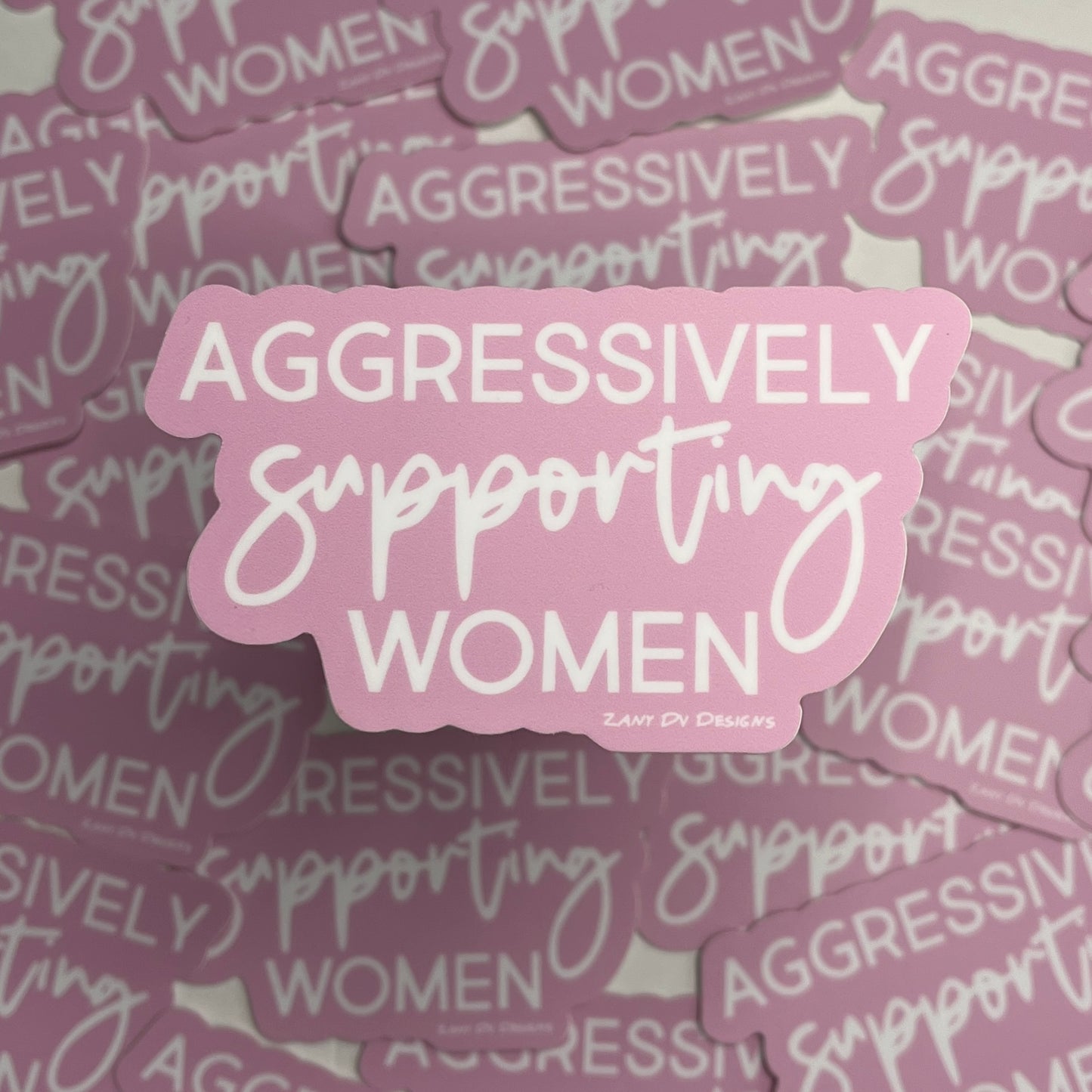 Aggressively Supporting Women Sticker