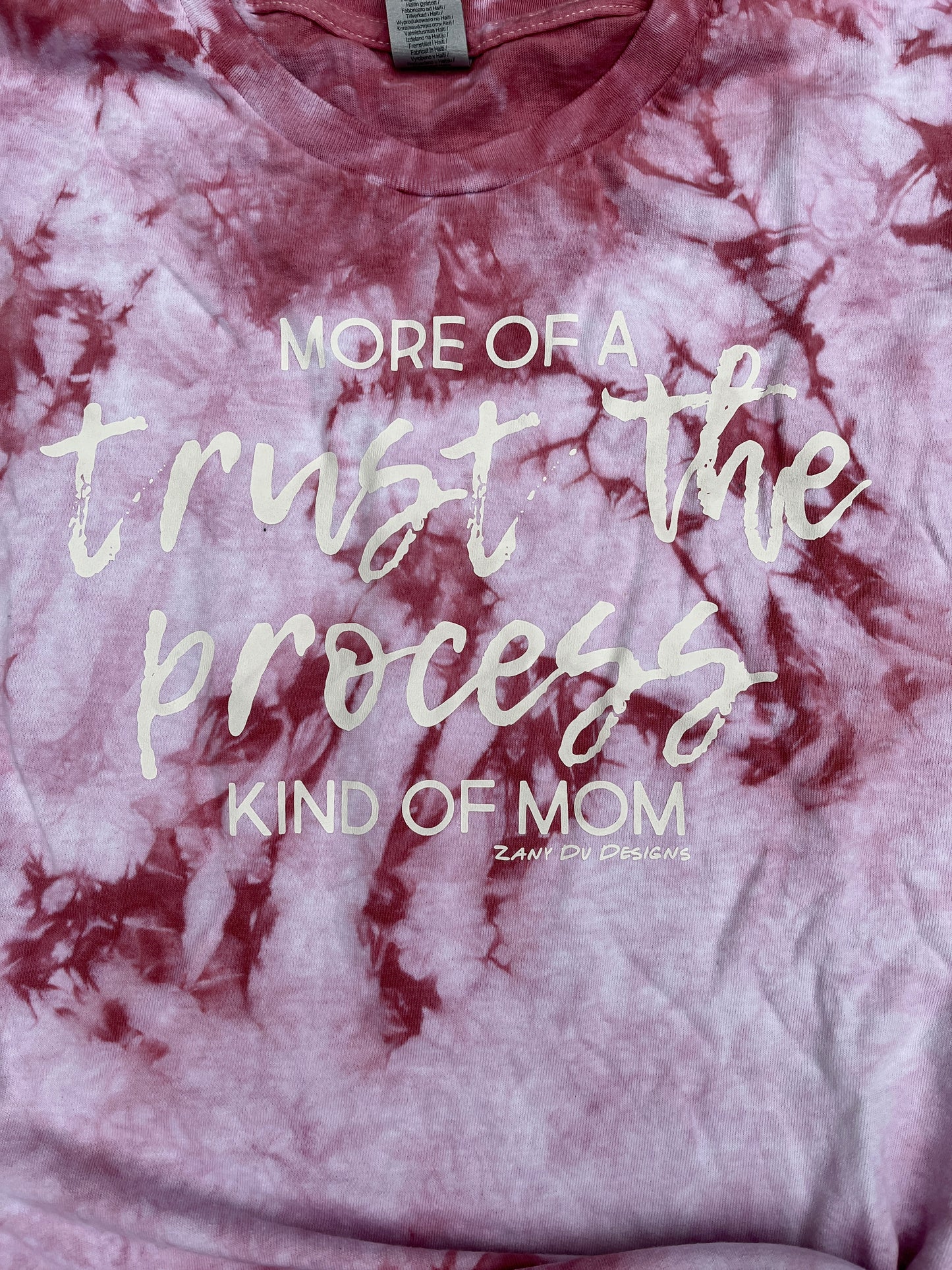 More of a Trust the Process Kind of Mom Rose Quartz Tie Dye Tee