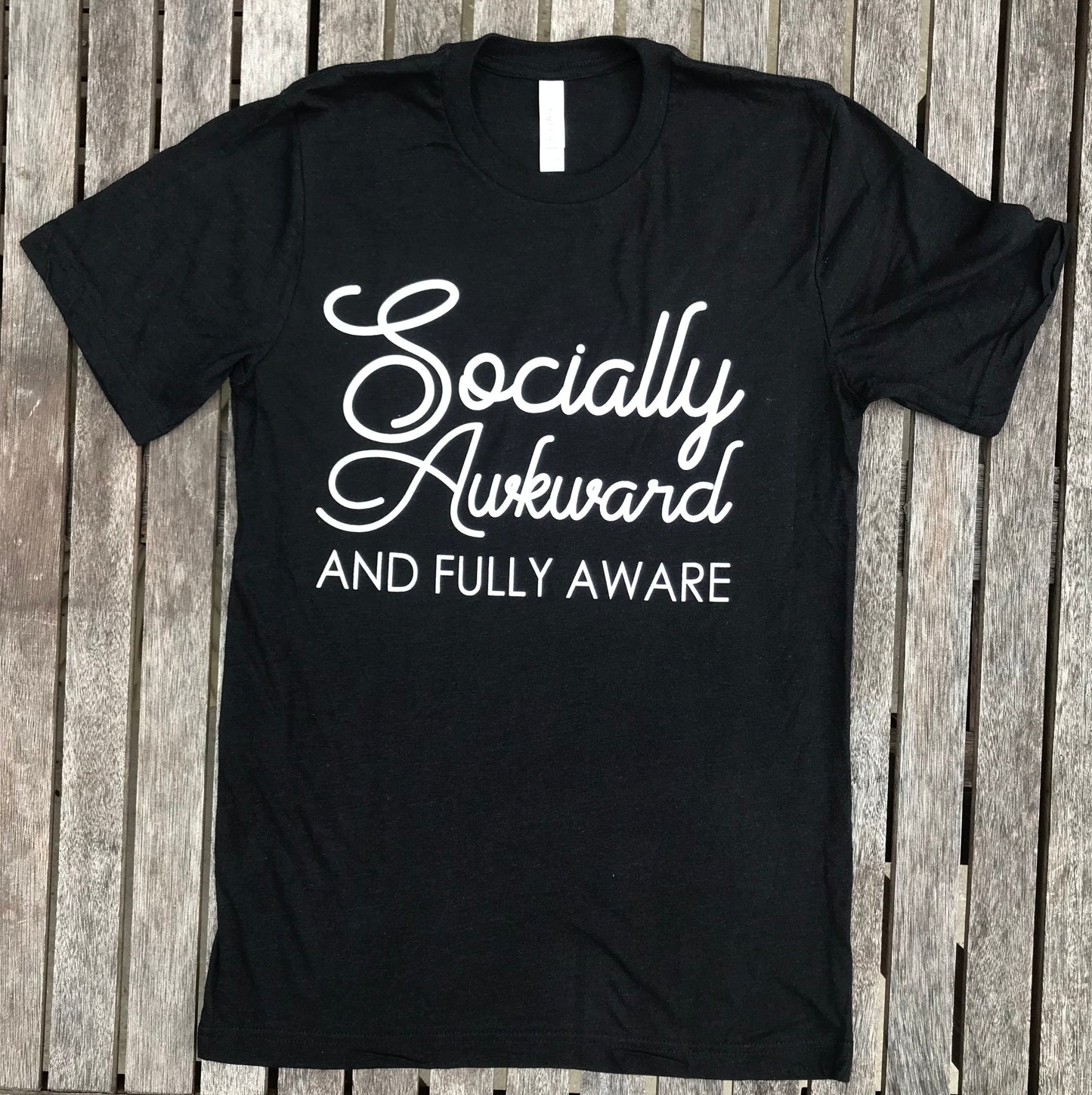 Socially Awkward and Fully Aware Tshirt Women