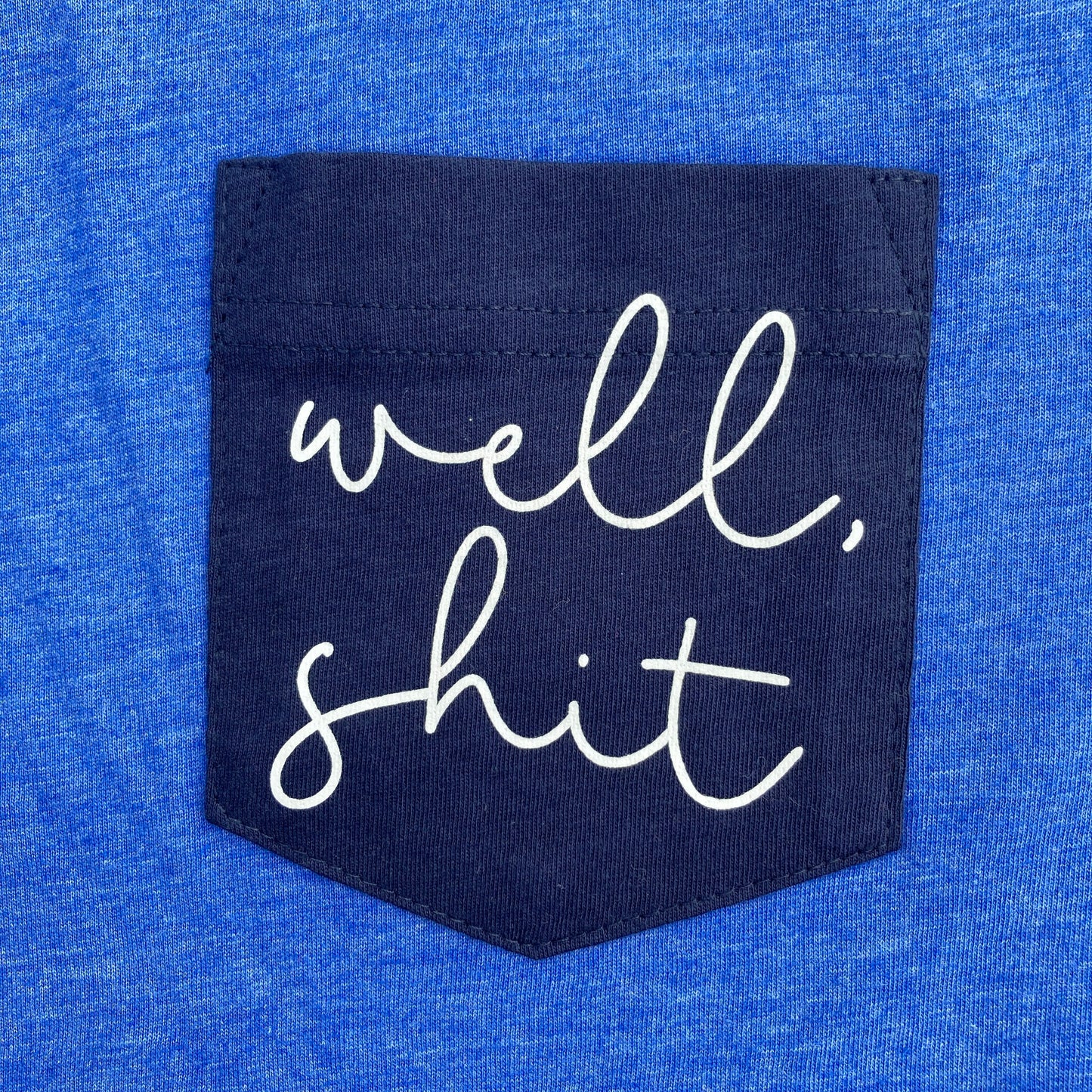 Well, Shit Pocket Tee Unisex