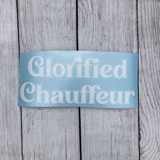 Glorified Chauffeur Window Car Decal