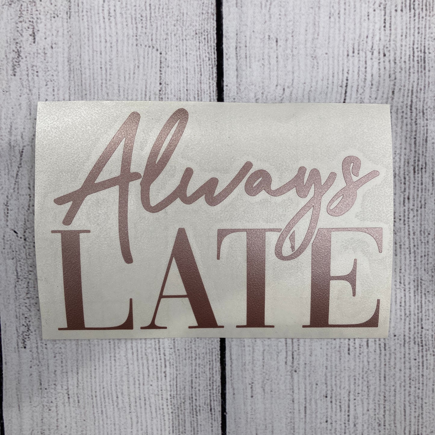 Always Late Holographic Window Car Decal