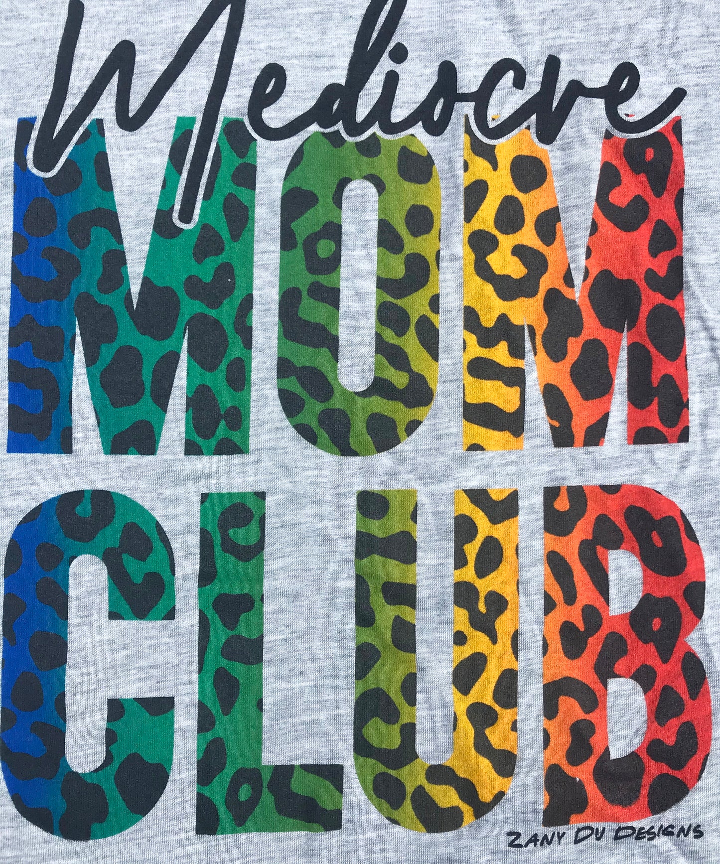 Grey tank top that says, "Mediocre MOM CLUB" and the MOM CLUB section is cheetah and rainbow print - cheetah - mom - pride - rainbow-okay mom- hot mess mom- mother's day- gift- Motherhood- animal print graphic