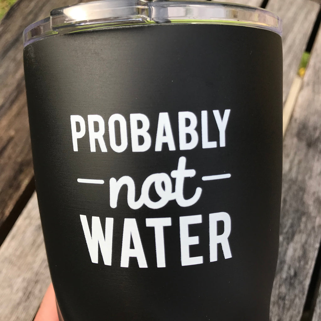 Probably Not Water Tumbler Cup with Straw 24 ounce – Zany Du Designs