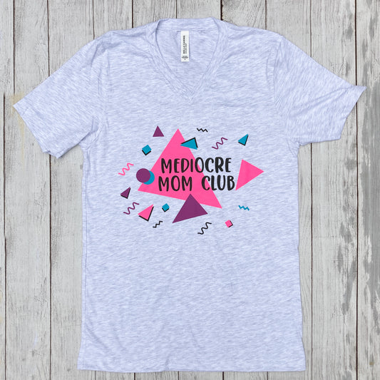 90's Tee saying, "MEDIOCRE MOM CLUB" - Retro - Graphic Tee - Deep V-neck - Purple, pink, and Blue