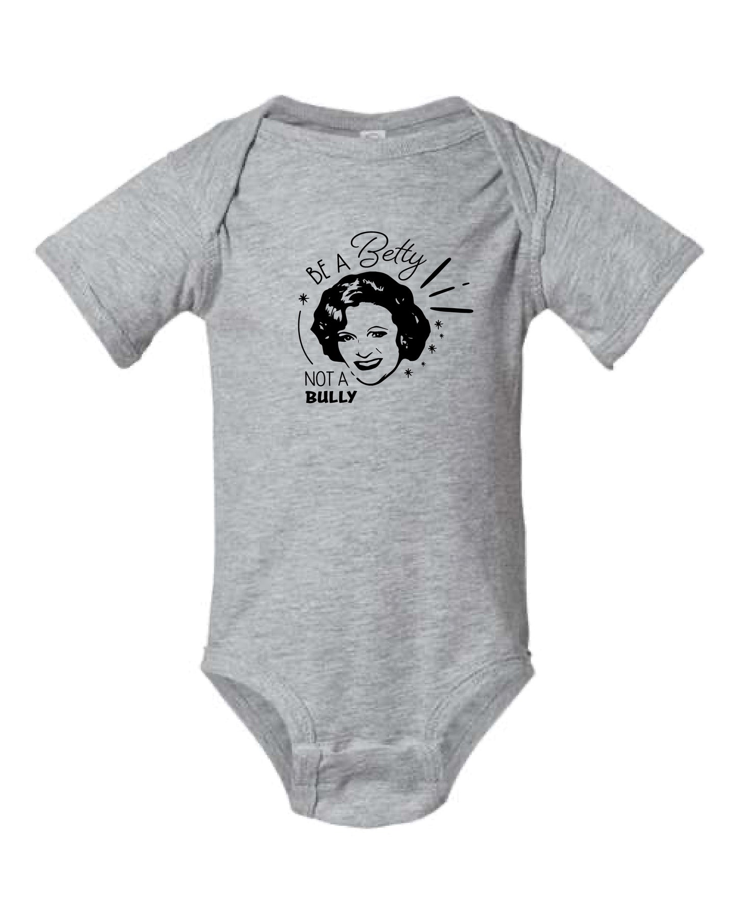 Be A Betty Not A Bully INFANT Tee New