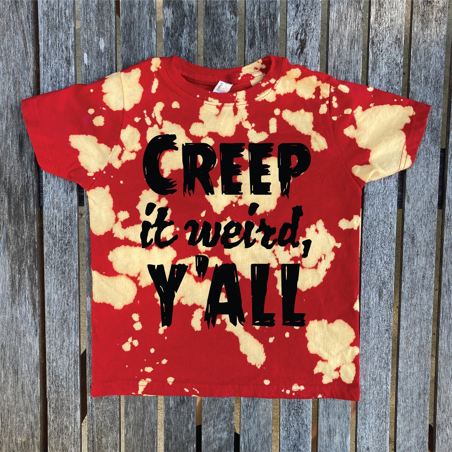 Creep It Weird Y'all Red Bleach TODDLER Tee