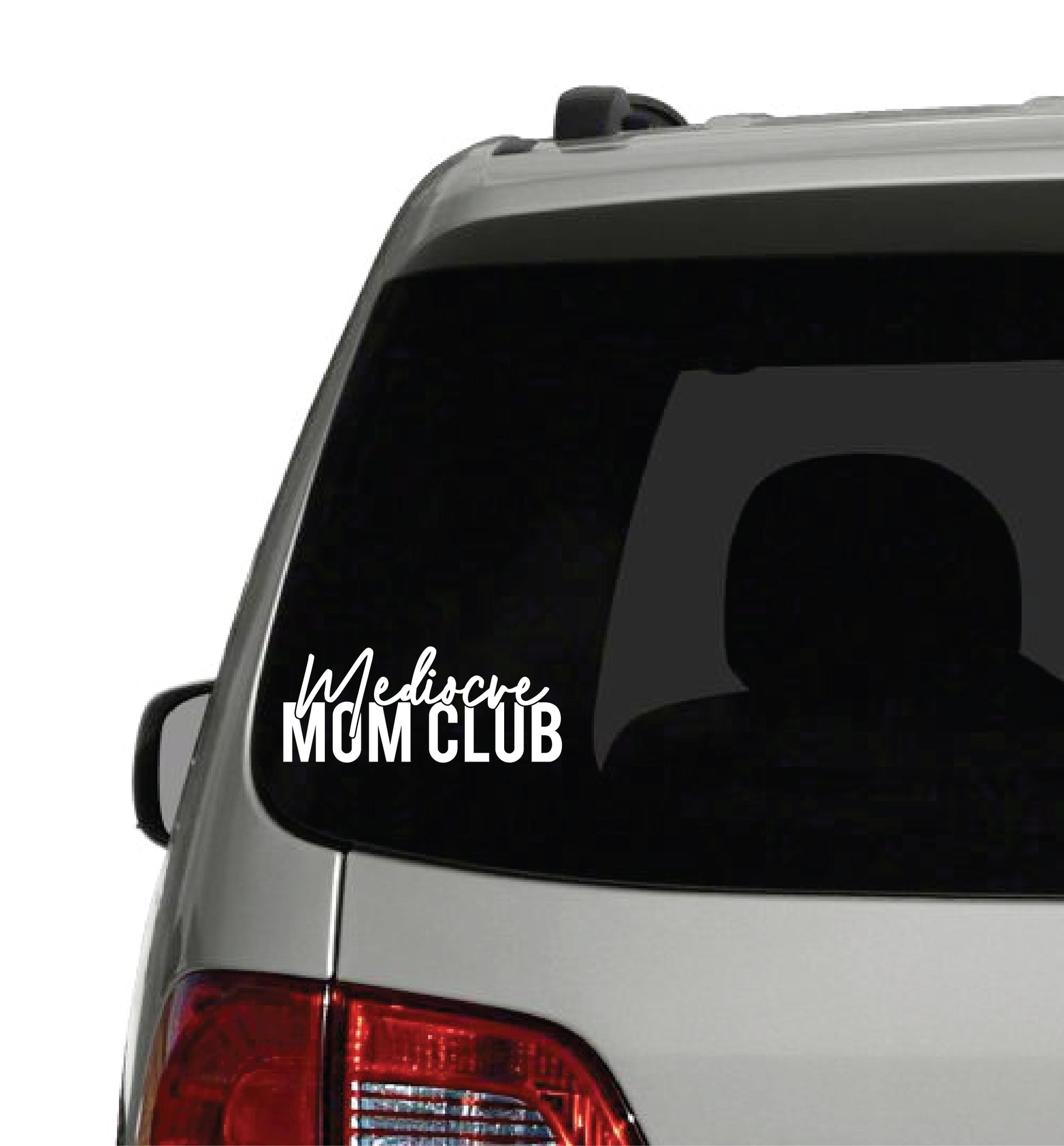 block window car decal that says, "Medicore MOM CLUB" and the Mediocre word has a cursive font - car decal - car decor - mom gift - mother's day gift - okay mom - alright mom
