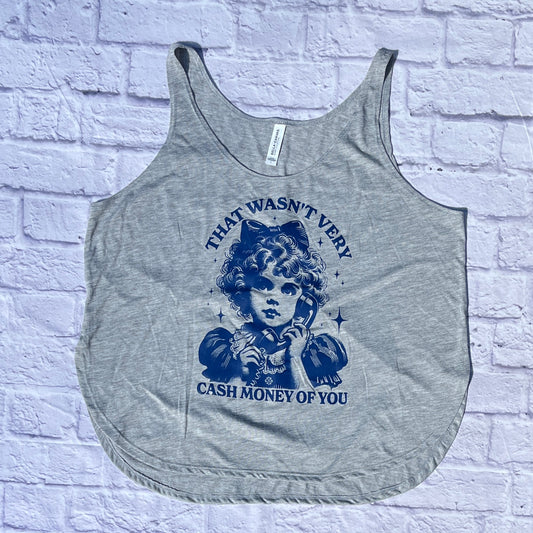 That Wasn't Very Cash Money of You Bella Canvas Unisex New