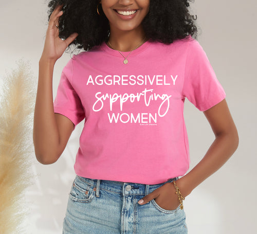 Aggressively Supporting Women ADULT  Tee