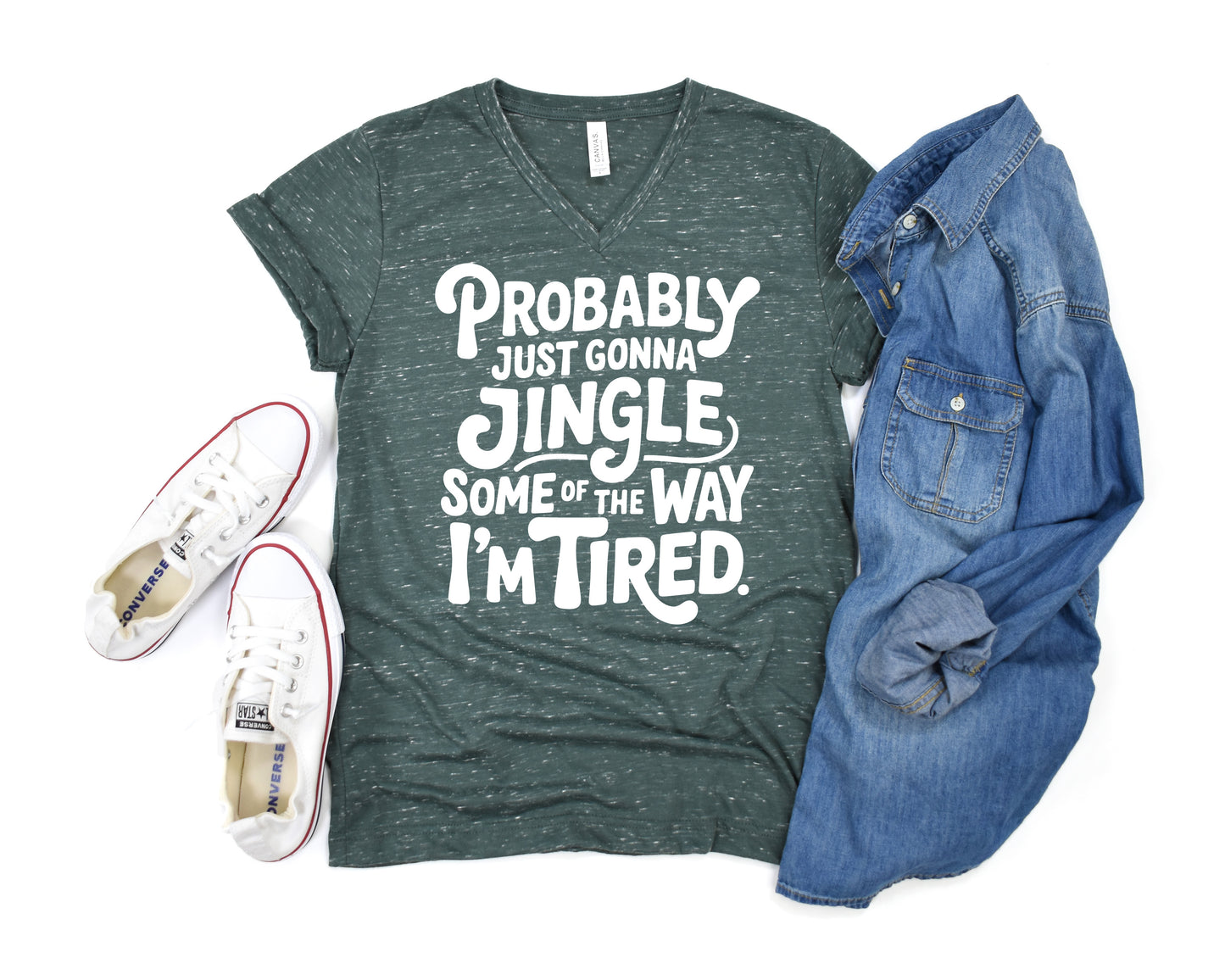 Probably Just Going to Jingle Some of the Way I'm Tired Bella Canvas Unisex New