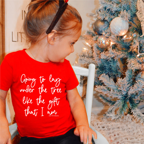 Lay Under The Tree Like The Gift That I Am TODDLER Tee