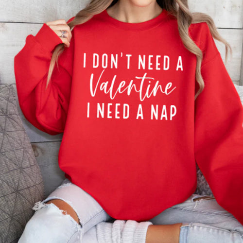 I Don't Need A Valentine I Need A Nap Unisex New
