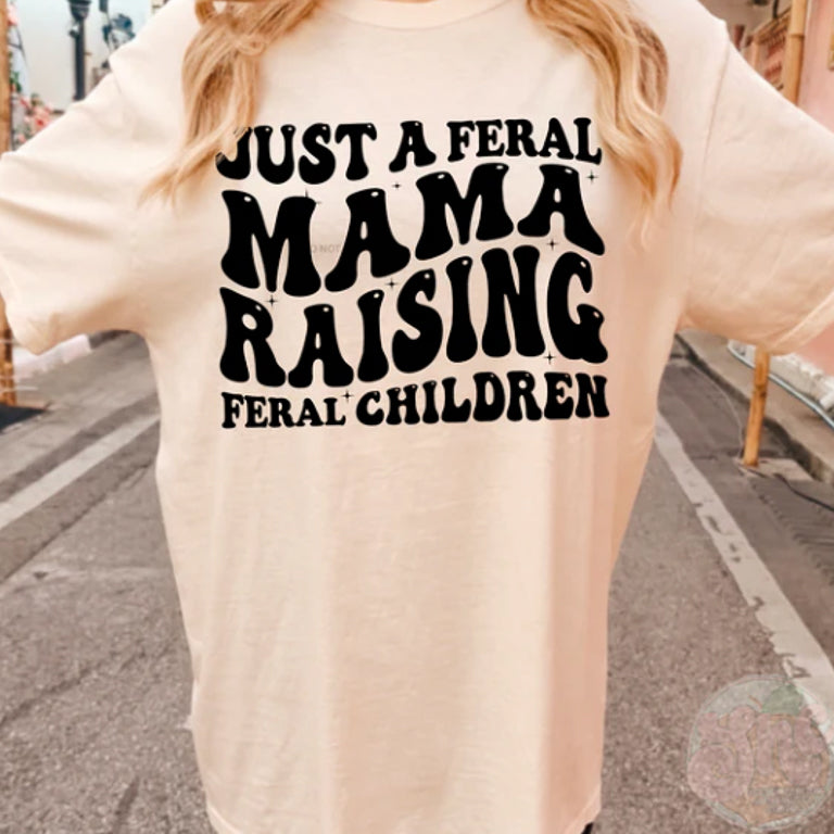 Just a Feral Mama Raising Feral Children Tee New