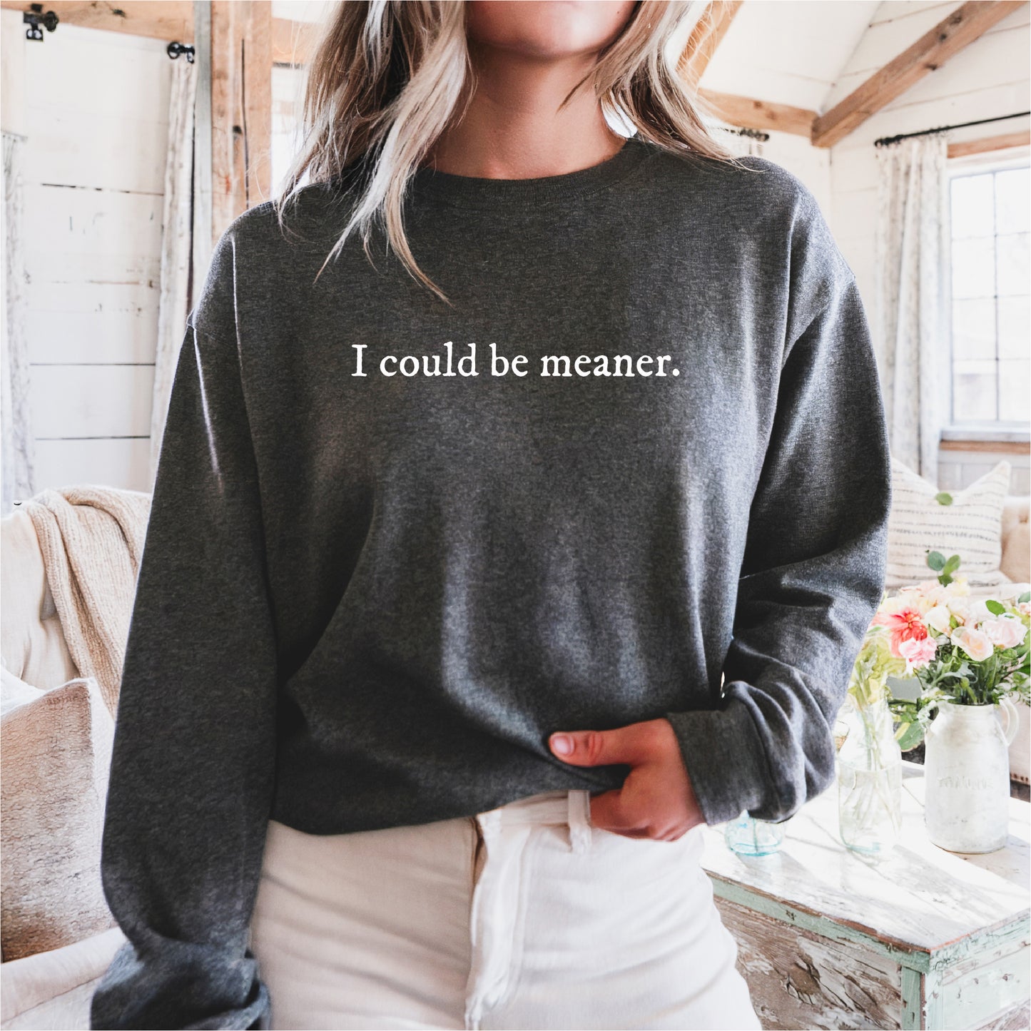 I Could Be Meaner Pink Sweatshirt Unisex New