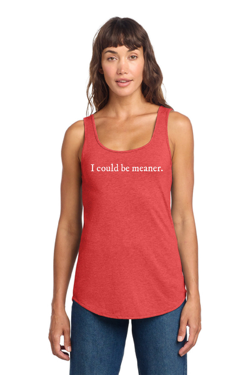 I Could be Meaner Pink Women's Tank New