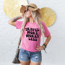 Travel More Worry Less Tee New