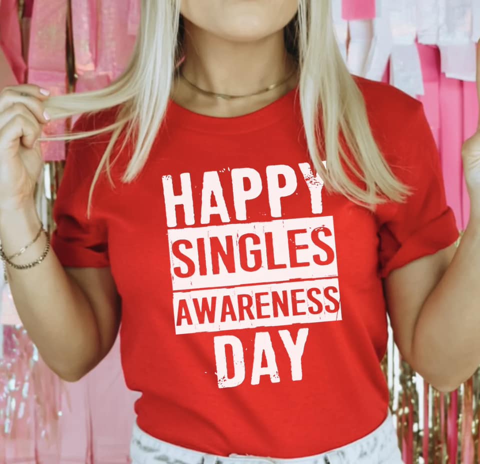 Happy Singles Awareness Day T-shirt