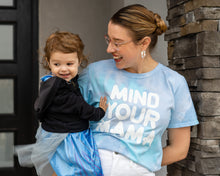 Mind Your Mama Blue Tie Dye Mom Tee