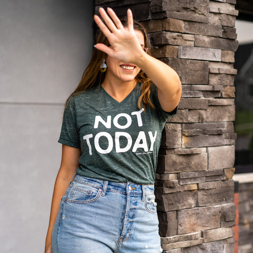 Not Today Green V-neck Tee Womens