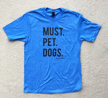 Must Pet Dogs Unisex ADULT Tee Dog Lover Must Love Dogs