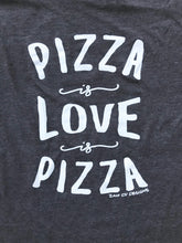 Pizza is Love is Pizza Adult UNISEX Tee