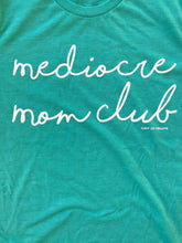 Sea foam t-shirt that says, "mediocre mom club" and it is in a cursive white font - short sleeve - tee - graphic tee - sea foam