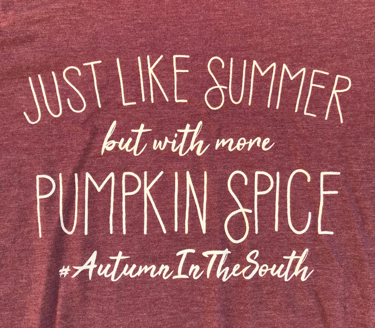 SALE Just Like Summer But With More Pumpkin Spice Womens Fall Autum in the South Tee Holiday hdrop