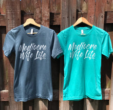 Mediocre Wife Life Womens Tee