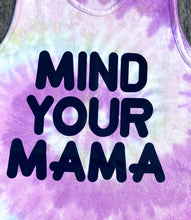 Mind your mama tie dye tank top with rainbow colors and the writing says, "MIND YOUR MAMA" in Navy colored font - Mom -
