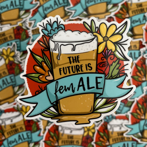 The Future is FemALE Beer Feminist Sticker