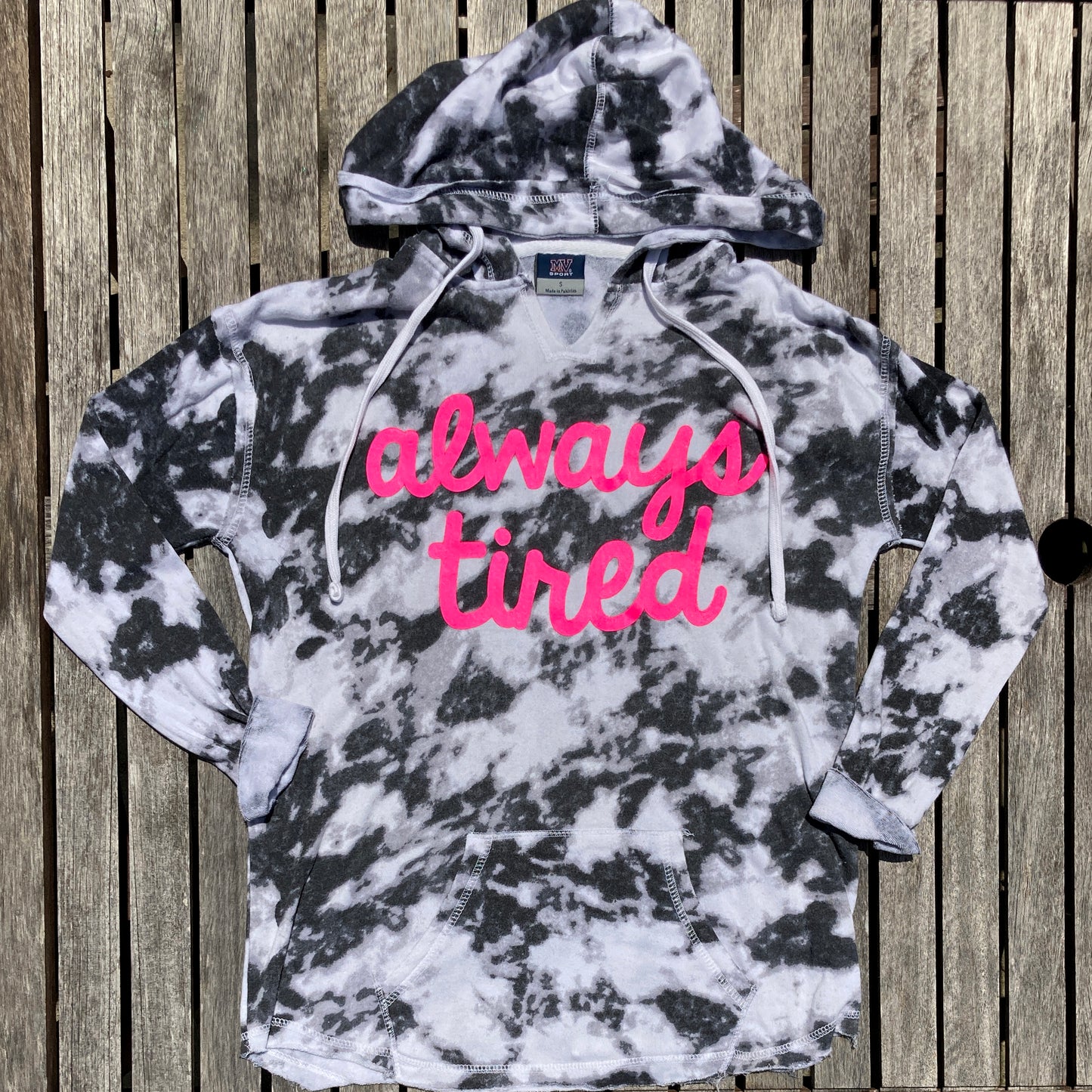 Always Tired Neon Pink on Black and White Tie Dye Sweatshirt