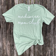 Sage tee that says, "mediocre mom club" in white font for new moms 