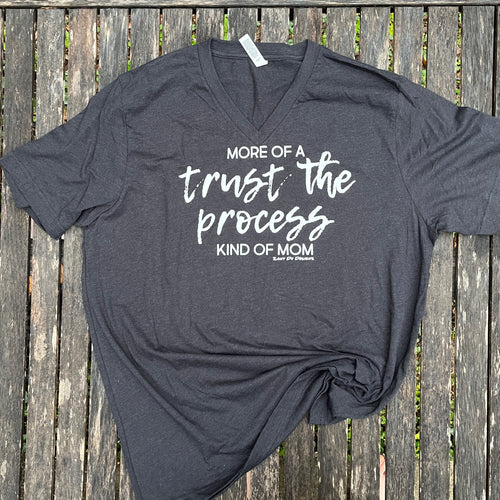 More of a Trust the Process Kind of Mom Black Vneck Tee