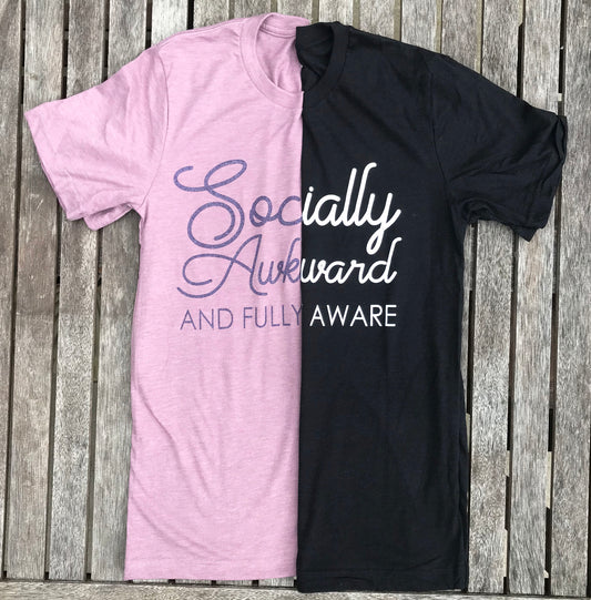 Socially Awkward and Fully Aware Tshirt Women