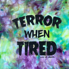 Terror When Tired Halloween Tie Dye ADULT Tee SALE