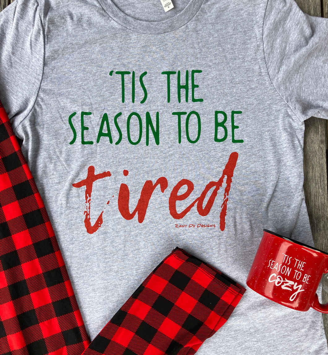 Tis the Season to be Tired Red and Green Uinsex Womens Tee