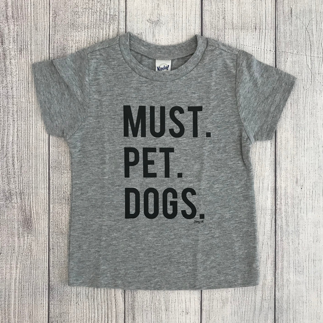 Must Pet Dogs Heather Grey TODDLER Tee Dog Lover Must Love Dogs
