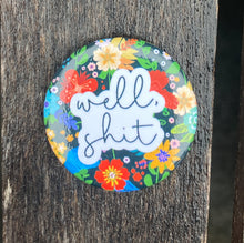 Well, Shit 1.25 Inch Button Pin
