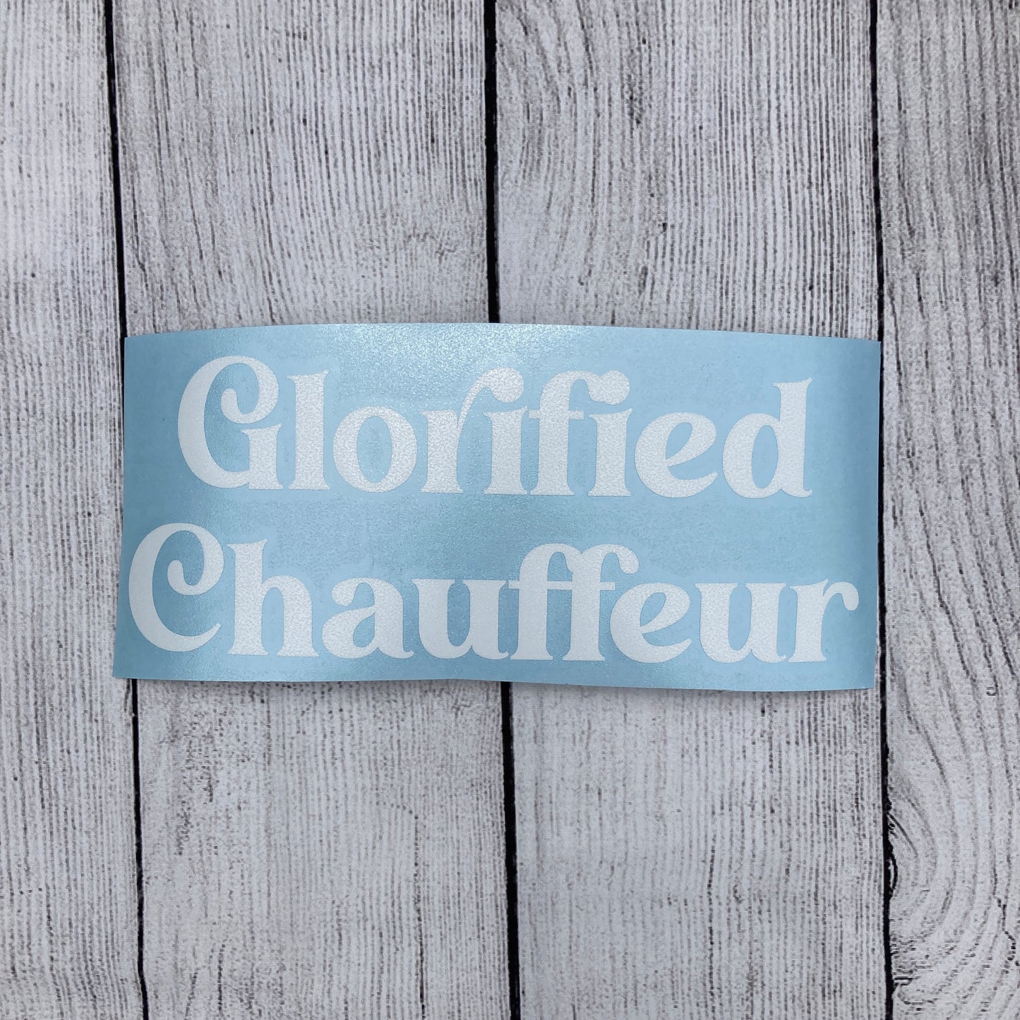 Glorified Chauffeur Window Car Decal