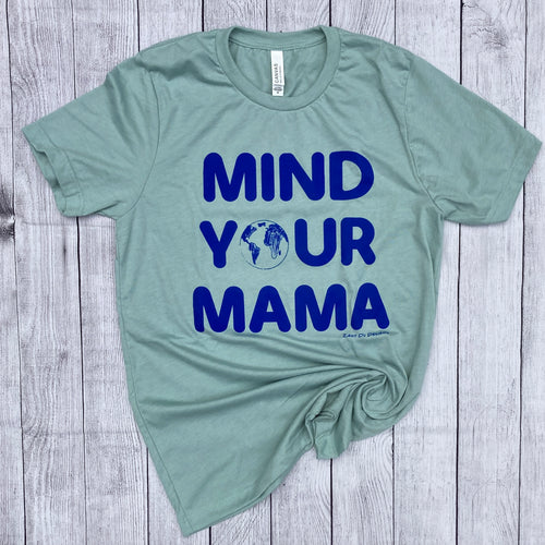 Mind Your Mama Earth Day Mom Tee