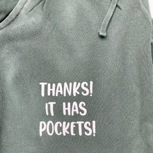 Garment Dye joggers, "Thanks! It has pockets!" in fun script font- slummin, joggers, sweats, sweatpants, comfy, cozy, winter, casual, athleisure, motherhood, pockets, bragging- close up of text