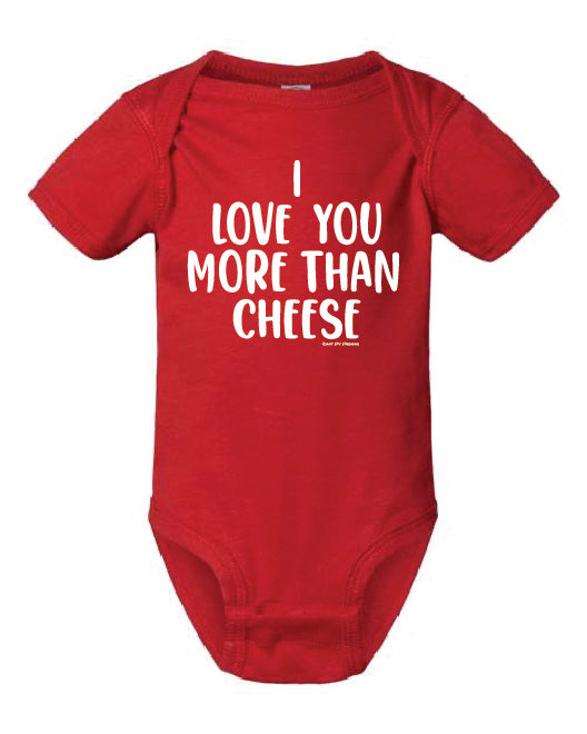 I Love You More Than Cheese INFANT One Piece