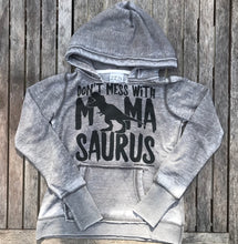 Grey acid wash sweatshirt with pockets that says, "DON'T MESS WITH MAMA SAURUS" and the second A in MAMA is a t-rex - motherhood - mother's day gift - mom gift - mom life - sweatshirt - winter