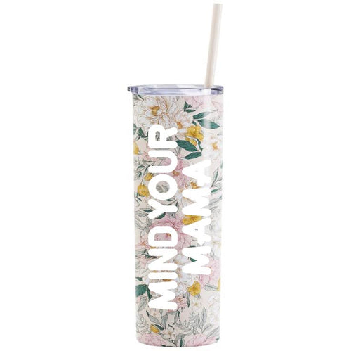 Mind Your Mama Floral Skinny Tumblers 20 ounce with Straw