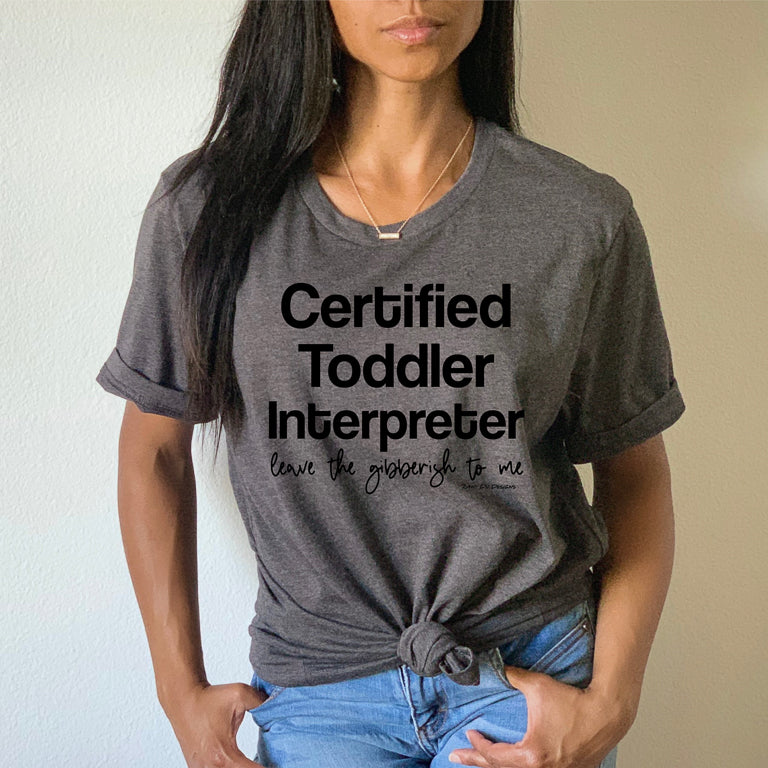 CTI Certified Toddler Interpreter Unisex Tee